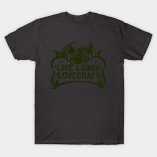 Live Laugh Lovecraft T-Shirt